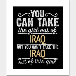 You Can Take The Girl Out Of Iraq But You Cant Take The Iraq Out Of The Girl Design - Gift for Iraqi With Iraq Roots Posters and Art